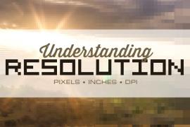 Understanding Image Resolution: Pixels, Inches, and DPI for Both Print and Web 